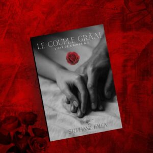 Le couple Grâal : l&rsquo;art de s&rsquo;aimer à deux