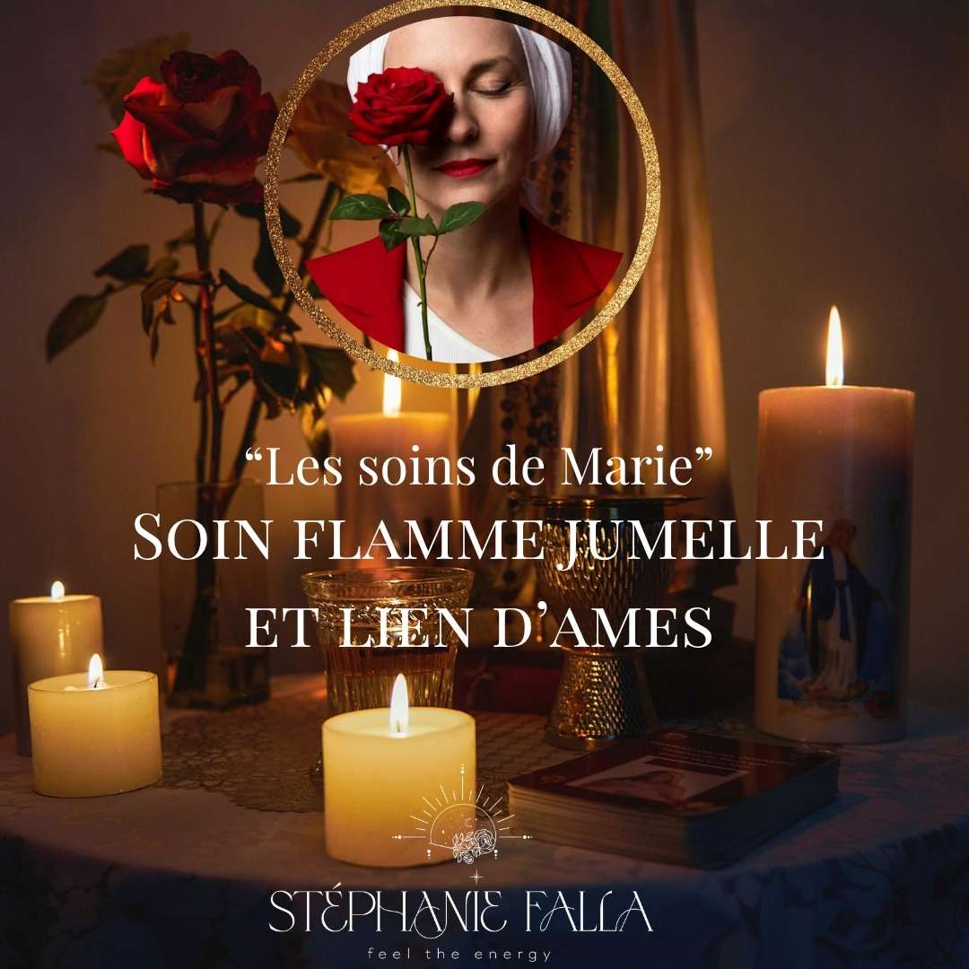 Les soins de Marie : soin flammes jumelle et liens d'âmes
