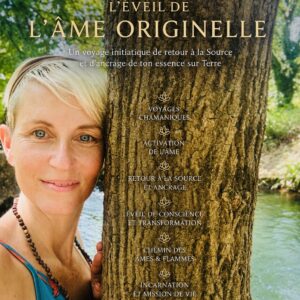 L&rsquo;éveil de l&rsquo;âme originelle / initiation chamanique de transformation individuelle