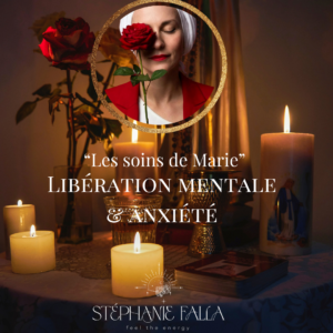 Les soins de Marie : Libération du mental et de l&rsquo;anxiété
